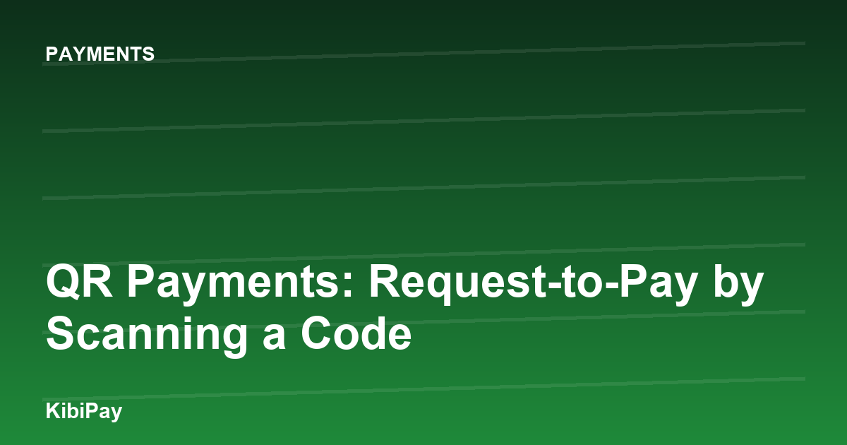 QR Payments: Request-to-Pay by Scanning a Code