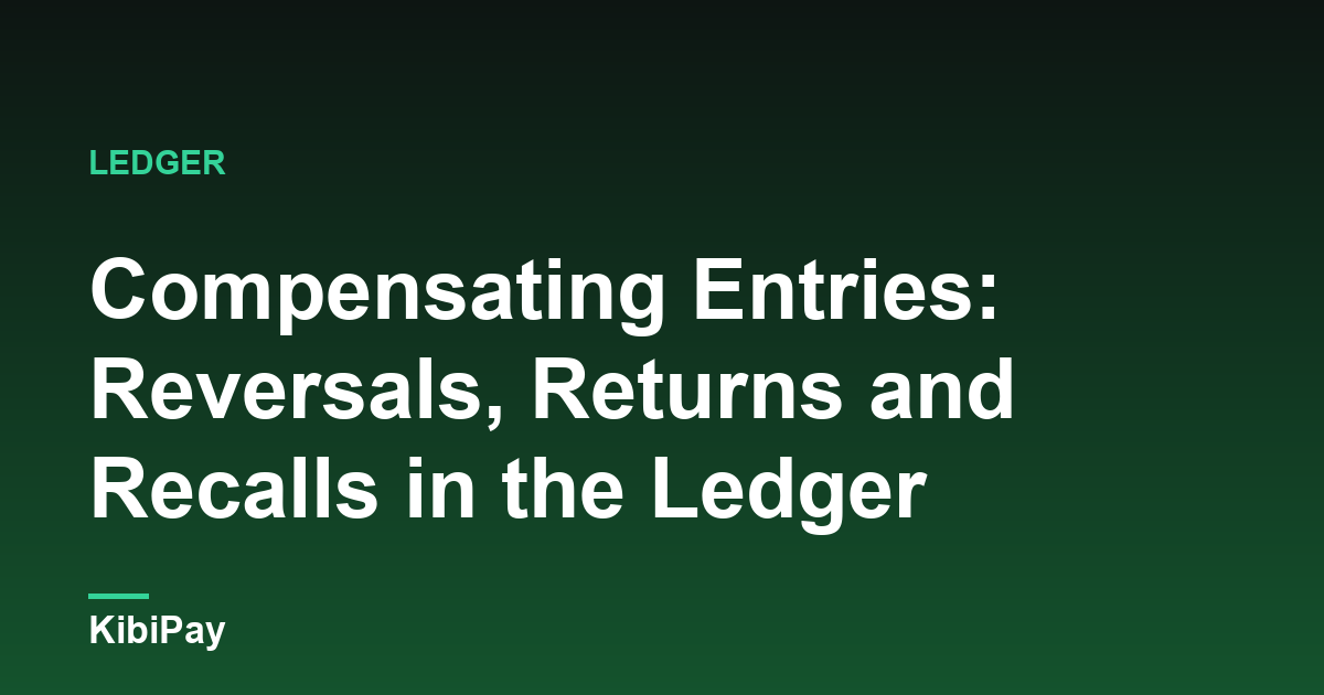 Compensating Entries: Reversals, Returns and Recalls in the Ledger