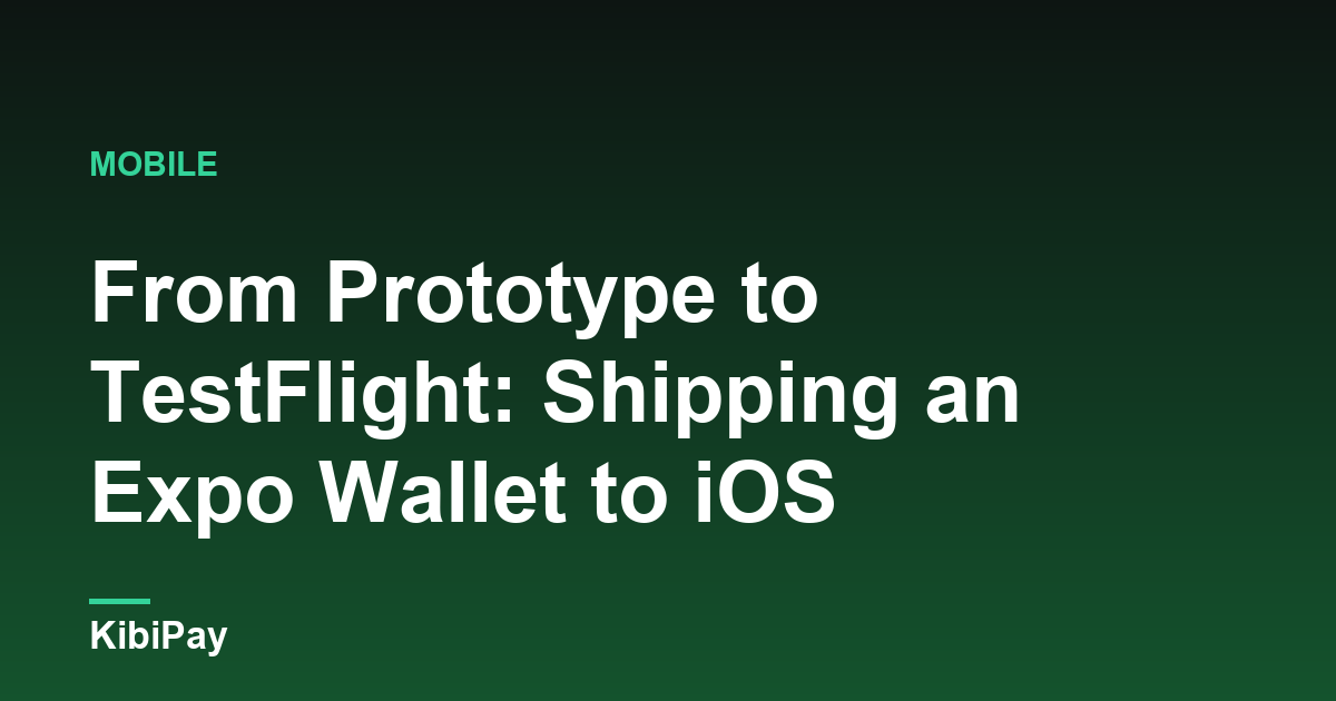 From Prototype to TestFlight: Shipping an Expo Wallet to iOS